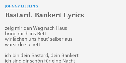 B Bankert Lyrics By Johnny Liebling Zeig Mir Den Weg