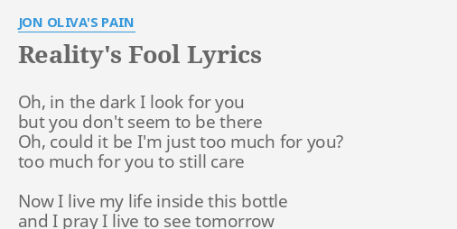 Reality S Fool Lyrics By Jon Oliva S Pain Oh In The Dark