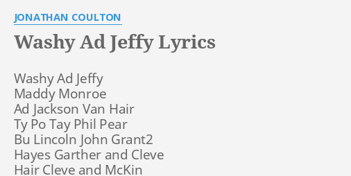 Washy Ad Jeffy Lyrics By Jonathan Coulton Washy Ad Jeffy Maddy