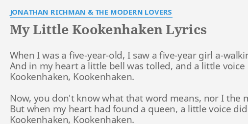 My Little Kookenhaken Lyrics By Jonathan Richman The Modern