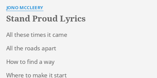 Stand Proud Lyrics By Jono Mccleery All These Times It