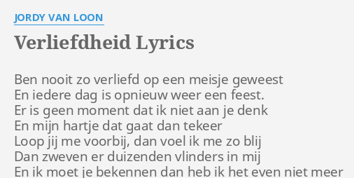 Verliefdheid Lyrics By Jordy Van Loon Ben Nooit Zo Verliefd