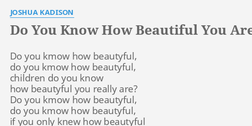You Really are Beautiful