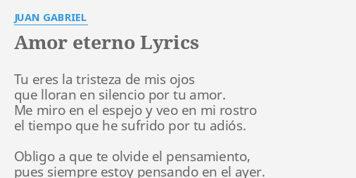 Amor Eterno Lyrics By Juan Gabriel Tu Eres La Tristeza