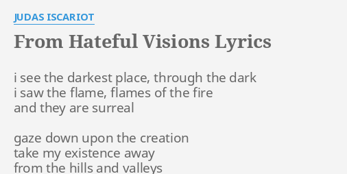 From Hateful Visions Lyrics By Judas Iscariot I See The Darkest