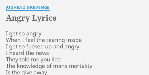 angry-lyrics-by-jughead-s-revenge-i-get-so-angry