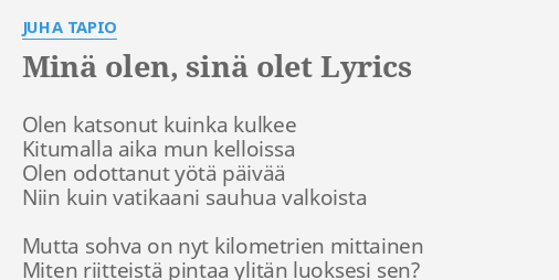 MINÄ OLEN, SINÄ OLET