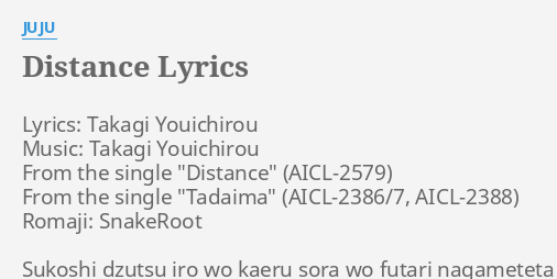 Distance Lyrics By Juju Lyrics Takagi Youichirou Music