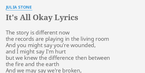 It S All Okay Lyrics By Julia Stone The Story Is Different