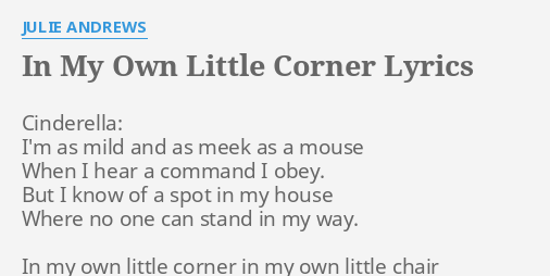 IN MY OWN LITTLE CORNER LYRICS By JULIE ANDREWS Cinderella I M As   In My Own Little Corner 76