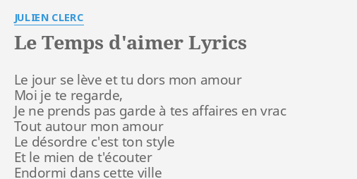 Le Temps D Aimer Lyrics By Julien Clerc Le Jour Se Leve