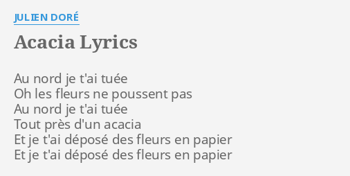 Acacia Lyrics By Julien Dore Au Nord Je T Ai