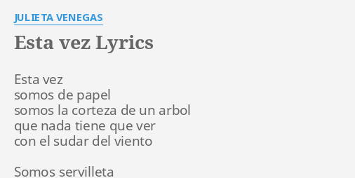 "ESTA VEZ" LYRICS By JULIETA VENEGAS: Esta Vez Somos De...