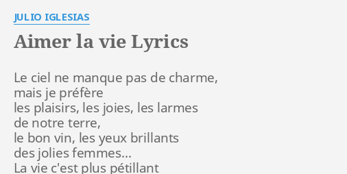 Aimer La Vie Lyrics By Julio Iglesias Le Ciel Ne Manque