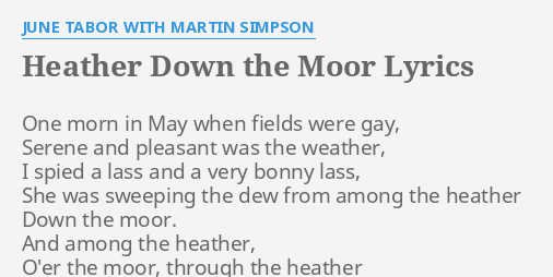 Heather Down The Moor Lyrics By June Tabor With Martin Simpson One Morn In May 