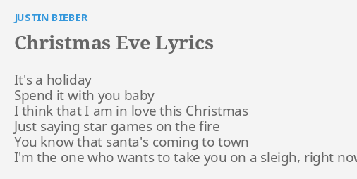 "CHRISTMAS EVE" LYRICS by JUSTIN BIEBER: It's a holiday Spend