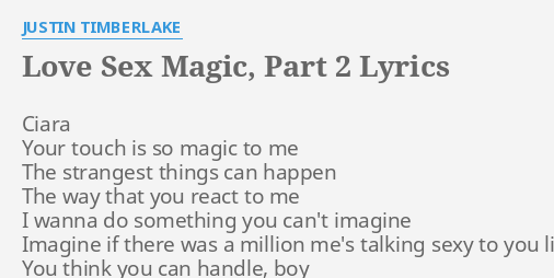 Love S Magic Part 2 Lyrics By Justin Timberlake Ciara Your Touch