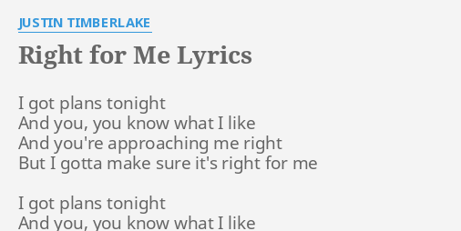 Right For Me Lyrics By Justin Timberlake I Got Plans Tonight