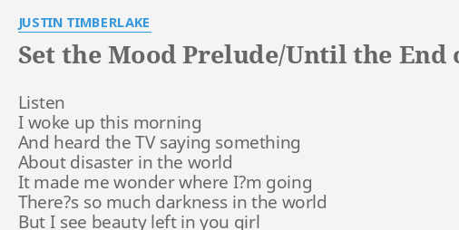 justin timberlake set the mood prelude until the end of time videos