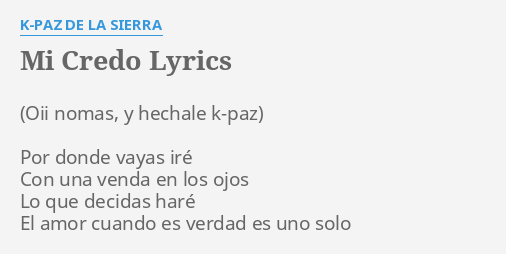 Mi Credo Lyrics By K Paz De La Sierra Por Donde Vayas Iré 9077