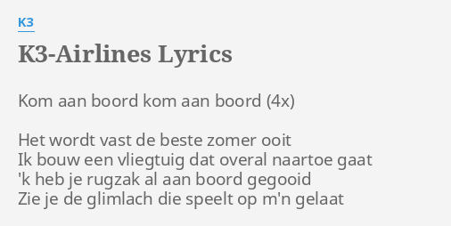 "K3-AIRLINES" LYRICS by K3: Kom aan boord kom...