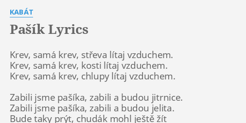 "PAŠÍK" LYRICS By KABÁT: Krev, Samá Krev, Střeva...