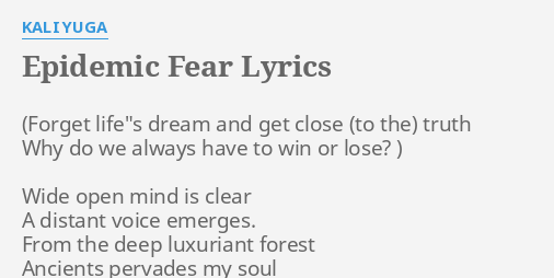 Epidemic Fear Lyrics By Kali Yuga Truth Why Do We