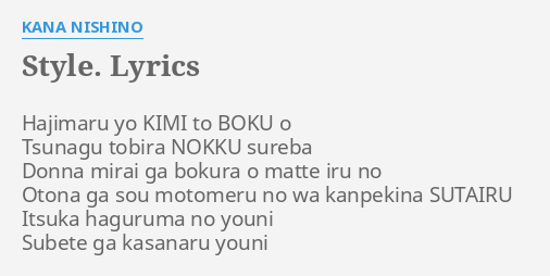 Style Lyrics By Kana Nishino Hajimaru Yo Kimi To