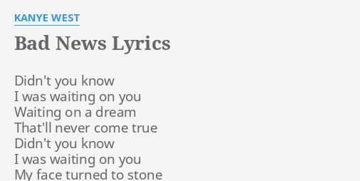 Kanye West – Bad News Lyrics