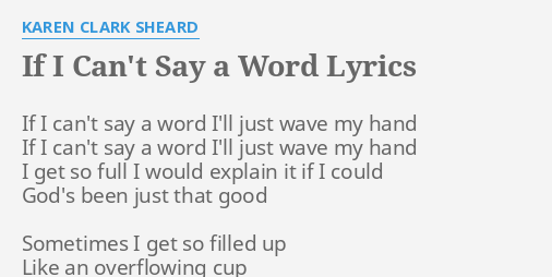 If I Can T Say A Word Lyrics By Karen Clark Sheard If I Can T Say