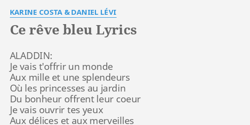 "CE RÊVE BLEU" LYRICS by KARINE COSTA & DANIEL LÉVI: ALADDIN: Je vais t