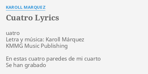 "CUATRO" LYRICS by KAROLL MARQUEZ: uatro Letra y música:...