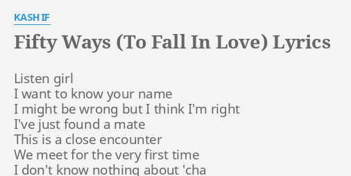 Fifty Ways To Fall In Love Lyrics By Kashif Listen Girl I Want