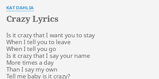 Crazy Lyrics By Kat Dahlia Is It Crazy That