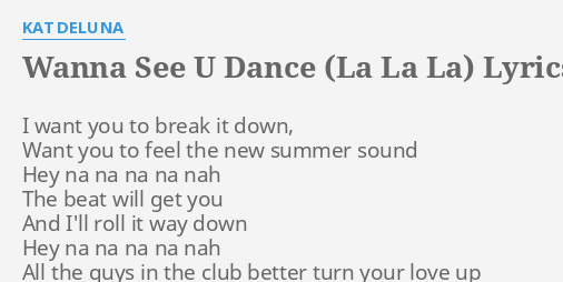 Wanna See U Dance La La La Lyrics By Kat Deluna I Want You To