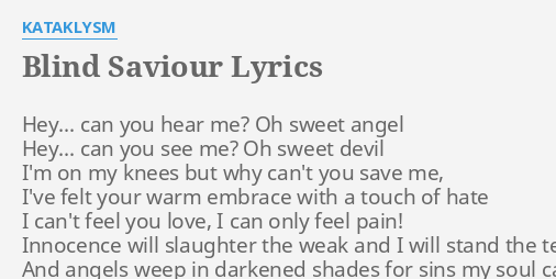 Blind Saviour Lyrics By Kataklysm Hey Can You Hear