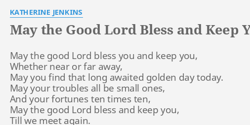 May The Good Lord Bless And Keep You Lyrics By Katherine Jenkins May The Good Lord