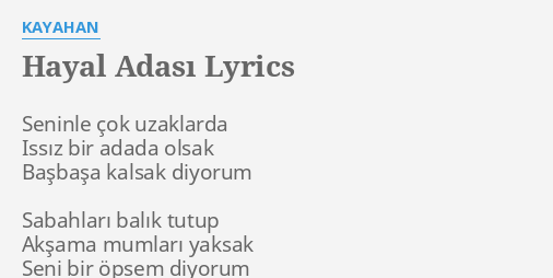 "HAYAL ADASI" LYRICS By KAYAHAN: Seninle çok Uzaklarda Issız...