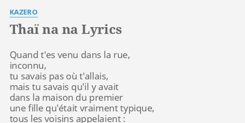 Thai Na Na Lyrics By Kazero Quand T Es Venu Dans