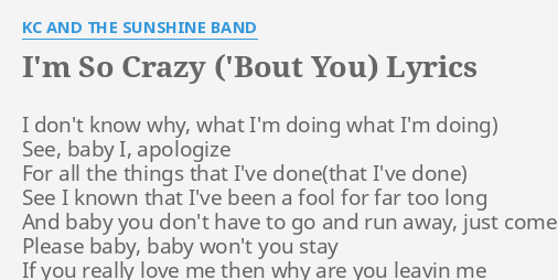 I M So Crazy Bout You Lyrics By Kc And The Sunshine Band I Don T Know Why