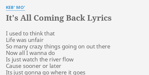 Its All Coming Back Lyrics By Keb Mo I Used To Think 3700