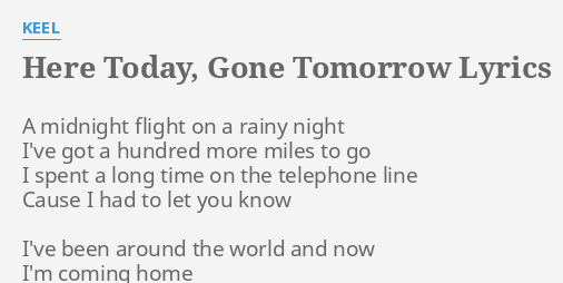 Here Today Gone Tomorrow Lyrics By Keel A Midnight Flight On