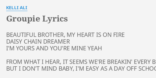 Groupie Lyrics By Kelli Ali Beautiful Brother My Heart 0702