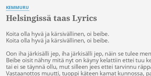 "HELSINGISSÄ TAAS" LYRICS By KEMMURU: Koita Olla Hyvä Ja...