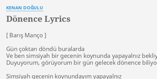 Donence Lyrics By Kenan Dogulu Gun Coktan Dondu Buralarda