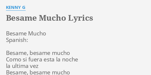 besame-mucho-lyrics-by-kenny-g-besame-mucho-spanish-besame