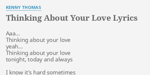 Thinking About Your Love Lyrics By Kenny Thomas a Thinking About Your