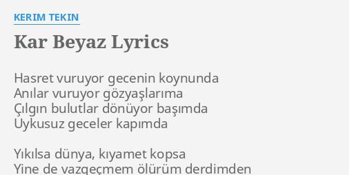 "KAR BEYAZ" LYRICS by KERIM TEKIN: Hasret vuruyor gecenin koynunda...
