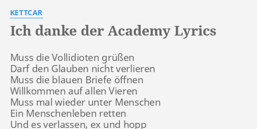 Ich Danke Der Academy Lyrics By Kettcar Muss Die Vollidioten Grussen