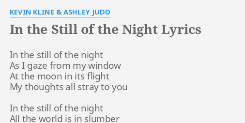 In The Still Of The Night Lyrics By Kevin Kline Ashley Judd In The Still Of